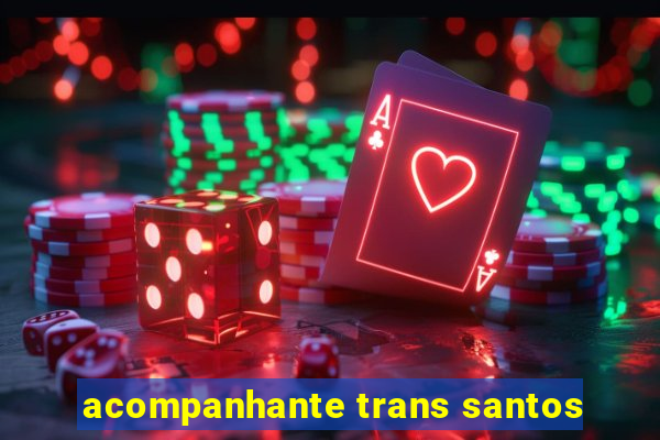 acompanhante trans santos